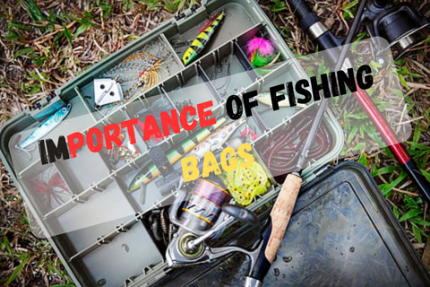 importance of Fishing bag